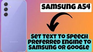 How to Set Text To Speech Preferred Engine to Samsung or google  Samsung Galaxy A54