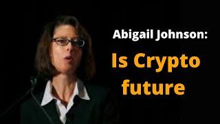 Abigail Johnson: Is Crypto future