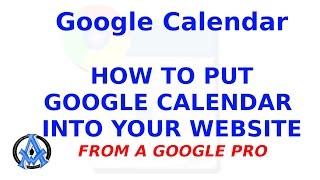 HOW TO PUT GOOGLE CALENDAR INTO YOUR WEBSITE