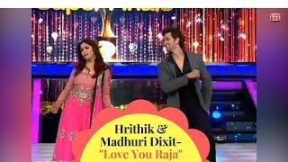 Hrithik and Madhuri Dixit-"Love You Raja"