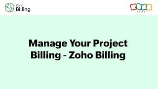 Billing Your Customers for Projects - Zoho Billing