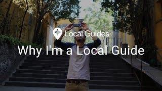 Why I'm A Local Guide