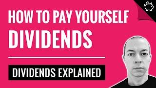 How to Pay Yourself Dividends | Dividends Explained UK