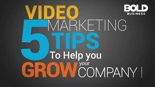 Five Video Marketing Tips That Will Help You Grow Your Business