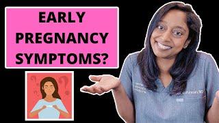 EARLY PREGNANCY SYMPTOMS?