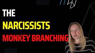 The Narcissists Monkey Branching