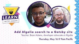 Add Algolia search to your Gatsby site (with Bram Adams) — Learn With Jason