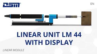 Linear unit LM 44 with display (SHOWCASE) | Linear module | DSM Messtechnik GmbH