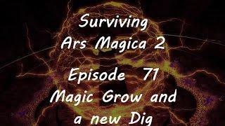 Surviving Ars Magica - Episode 71 - Magic Grow and new Dig