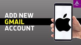 How to Add a Google/Gmail Account to an iPhone | iOS 17 | Add Multiple Email Accounts on iPhone