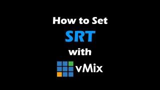 How to use SRT with vMix