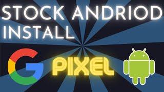 Back to Stock Android on Google Pixel | How to guide