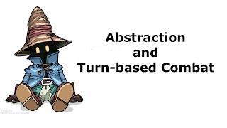 Abstraction and Turn-based Combat