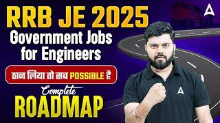 RRB JE 2025  Government Job for Engineers | Complete Roadmap