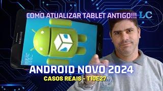  #1 ATUALIZAR ANDROID 2024 no TABLET antigo (1° parte) PASSO A PASSO funcionando TUDO! SAMSUNG T560