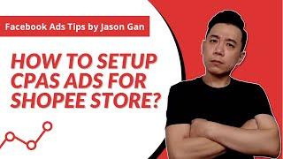 How to Setup CPAS Facebook Ads for Shopee Store the Right Way (CPAS Shopee Tutorial)