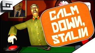 I'M RUSSIAN! CALM DOWN STALIN GAMEPLAY! | Sl1pg8r