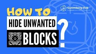 How to Disable or Hide Unwanted Blocks in WordPress Gutenberg?