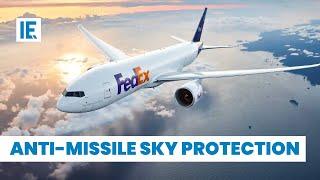 Why FedEx Planes Had Anti-Missile Defense?
