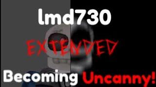 lmd730 Becoming Uncanny Extended (FREE TO USE)