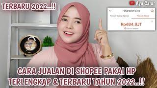 CARA JUALAN DI SHOPEE TERLENGKAP 2022 | TUTORIAL MEMBUAT TOKO DI SHOPEE PAKAI HP PALING LENGKAP 2022