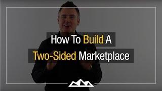 How To Build A Two-Sided Marketplace