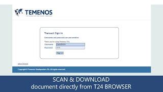 Temenos Transact T24 - Scan Documents directly from T24 Browser and download pdf