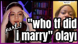 "who tf did i marry" olayı part.1