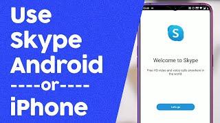 How to use Skype on Android Phone Tutorial 2022