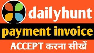 How to accept dailyhunt invoice | dailyhunt payment invoice kaise accept Kare | dailyhunt payment