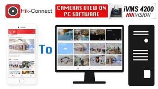 Hikconnect Mobile app cameras view on Desktop PC using Ivms 4200 Client software