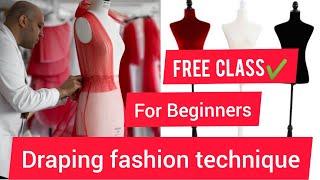 Draping Technique  In Design !!  Learn Step by Step //ONLINE    FASHION   DESIGN   COURSE