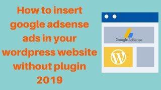 How to insert google adsense ads in your wordpress website without plugin 2019