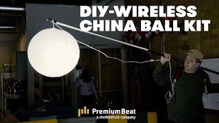 Creating A DIY Wireless China Ball Kit | PremiumBeat.com