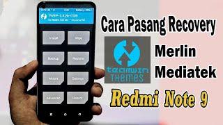 Cara Tutorial TWRP Recovery Redmi Note 9 Merlin Mediatek Teamwin Custom Rom Root