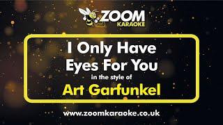 Art Garfunkel - I Only Have Eyes For You - Karaoke Version from Zoom Karaoke