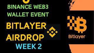 Binance Web3 Wallet Bitlayer Week 2| Bitlayer  Week 2 Airdrop | Bitlayer Airdrop Week 2 Guide