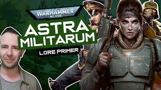 ASTRA MILITARUM / IMPERIAL GUARD Lore Primer! Warhammer 40k Faction Lore & Origins