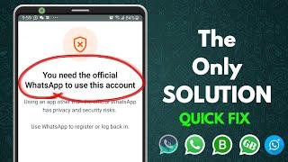 How to fix You Need The Official WhatsApp to Use This Account | 2024 | All Whatsapp versions