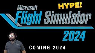 MS FLIGHT SIMULATOR 2024 ANNOUNCED! Let's discuss!