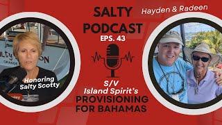 Salty Podcast #43: ️Returns Honoring Salty Scotty | 3-Month Bahamas Provisioning Plan