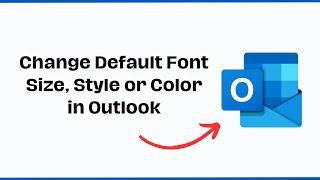 How to Change Default Font Size, Style or Color in Outlook