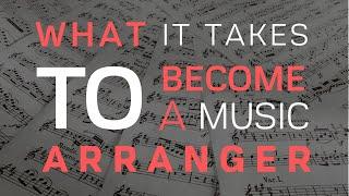 What It Takes To Become A Music Arranger