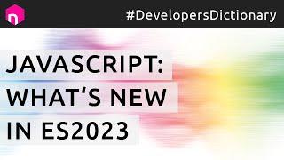 JavaScript: What's New in EcmaScript 2023 (ES2023) // English