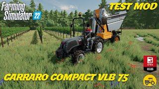 FARMING SIMULATOR 22-CARRARO COMPACT VLB 75-TEST MOD(Pc/Console)