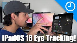 How Well Does Eye Tracking on iPadOS 18 Work? Hands On Demo!