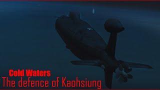 Cold Waters: The defence of Kaohsiung