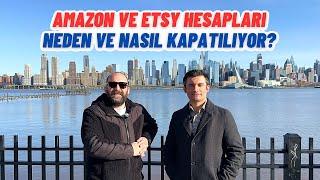 Amazon ve Etsy Hesapları Nasıl ve Neden Kapatılıyor?