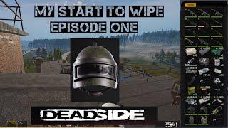 EP1- My Start of Wipe - Deadside PVP Gameplay