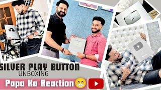 Papa Ka Reaction | Silver Play Button Unboxing | 4 Month Struggle | Silver Award #vlog #unboxing